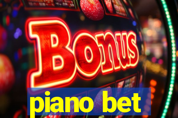 piano bet